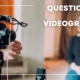 Questions to ask a videographer