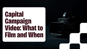 Read more about the article Capital Campaign Video: What to Film and When