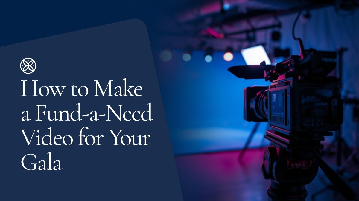 Read more about the article How to Make a Fund-a-Need Video for Your Gala